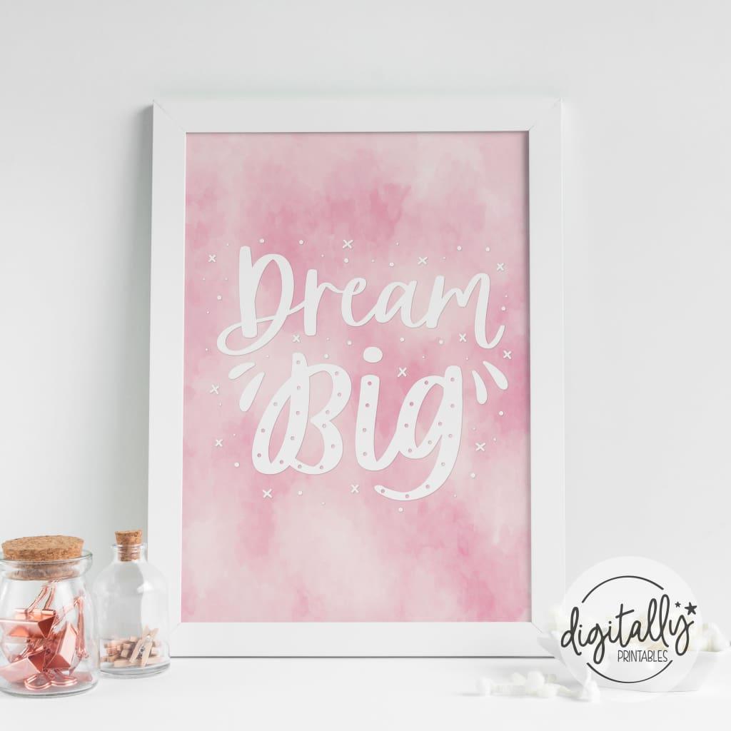 Pink Watercolor Dream Big Wall Art Print Instant Download Decor